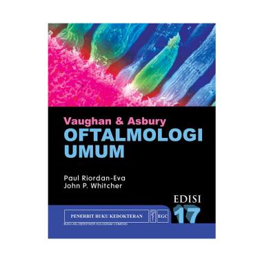EGC Oftalmologi Umum Edisi 17 by Paul Riodan-Eva dan John P. Whitcher Buku Referensi EGC Oftalmologi Umum Edisi 17 by Paul Riodan-Eva dan John P. Whitcher Buku Referensi