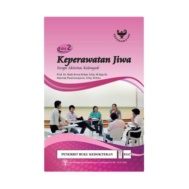 EGC Keperawatan Jiwa Terapi Aktivitas Kelompok Edisi 2 by Prof. Dr. Budi Anna Keliat, S.Kp, M.App.Sc, dkk Buku Referensi EGC Keperawatan Jiwa Terapi Aktivitas Kelompok Edisi 2 by Prof. Dr. Budi Anna Keliat, S.Kp, M.App.Sc, dkk Buku Referensi