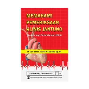 Memahami Pemeriksaan Klinis Jantung by dr. Leonardo Paskah Suciadi, Sp.JP Buku Edukasi Memahami Pemeriksaan Klinis Jantung by dr. Leonardo Paskah Suciadi, Sp.JP Buku Edukasi
