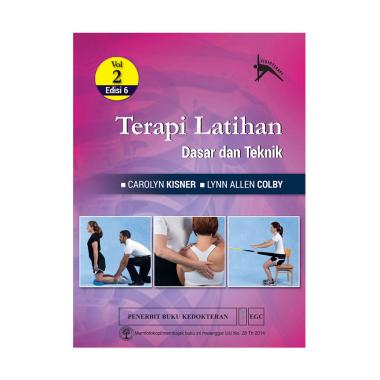 EGC Terapi Latihan Dasar dan Teknik Edisi 6 Vol. 2 by Carolyn Kisner & Lynn Allen Colby Buku EGC Terapi Latihan Dasar dan Teknik Edisi 6 Vol. 2 by Carolyn Kisner & Lynn Allen Colby Buku