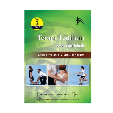 EGC Terapi Latihan Dasar dan Teknik Edisi 6 Vol. 3 by Carolyn Kisner & Lynn Allen Colby Buku EGC Terapi Latihan Dasar dan Teknik Edisi 6 Vol. 3 by Carolyn Kisner & Lynn Allen Colby Buku