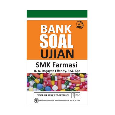 EGC Bank Soal Ujian SMK Farmasi by R.A Rogayah Effendy, S.Si, Apt Buku Edukasi EGC Bank Soal Ujian SMK Farmasi by R.A Rogayah Effendy, S.Si, Apt Buku Edukasi