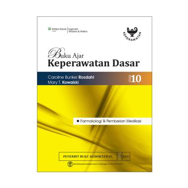 EGC Buku Ajar Keperawatan Dasar Rosdahl Edisi 10 Farmakologi & Pemberian Medikasi Buku Edukasi EGC Buku Ajar Keperawatan Dasar Rosdahl Edisi 10 Farmakologi & Pemberian Medikasi Buku Edukasi