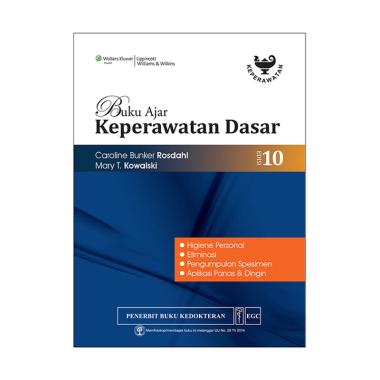 EGC Buku Ajar Keperawatan Dasar Rosdahl Edisi 10 Higiene Personal by Caroline Bunker Rosdahl & Mary T Kowalski Buku Edukasi dan Referensi EGC Buku Ajar Keperawatan Dasar Rosdahl Edisi 10 Higiene Personal by Caroline Bunker Rosdahl & Mary T Kowalski Buku Edukasi dan Referensi