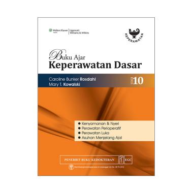 EGC Buku Ajar Keperawatan Dasar Rosdahl Edisi 10 Kenyamanan & Nyeri by Caroline Bunker Rosdahl & Mary T Kowalski Buku Edukasi dan Referensi EGC Buku Ajar Keperawatan Dasar Rosdahl Edisi 10 Kenyamanan & Nyeri by Caroline Bunker Rosdahl & Mary T Kowalski Buku Edukasi dan Referensi