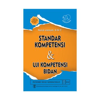 EGC Standar Kompetensi & Uji Kompetensi Bidan Buku Edukasi EGC Standar Kompetensi & Uji Kompetensi Bidan Buku Edukasi
