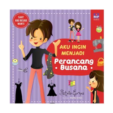 BIP Aku Ingin Menjadi Perancang Busana by Stella Ernes Buku Edukasi