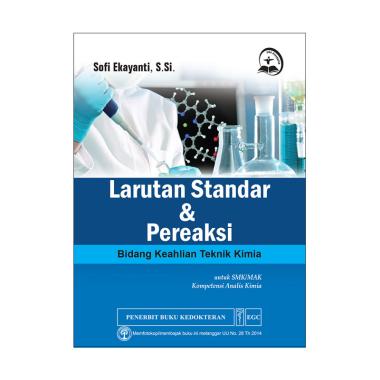 EGC Larutan Standar dan Pereaksi Bidang Keahlian Teknik Kimia by Sofi Ekayanti SSI Buku Edukasi EGC Larutan Standar dan Pereaksi Bidang Keahlian Teknik Kimia by Sofi Ekayanti SSI Buku Edukasi