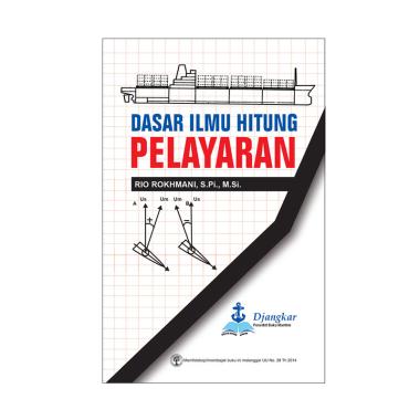 Dasar Ilmu Hitung Pelayaran by Rio Rokhmani, S.Pi., M.Si Buku Edukasi Dasar Ilmu Hitung Pelayaran by Rio Rokhmani, S.Pi., M.Si Buku Edukasi