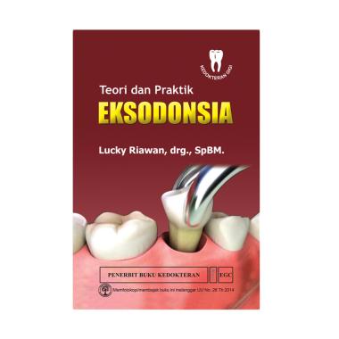 EGC Teori dan Praktik EKSODONSIA by Lucky Riawan, drg, SpBM Buku Edukasi dan Referensi EGC Teori dan Praktik EKSODONSIA by Lucky Riawan, drg, SpBM Buku Edukasi dan Referensi