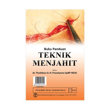 EGC Buku Panduan Teknik Menjahit by dr. Theddeus O.H. Prasetyono, SpBP-RE(K) Buku Edukasi dan Referensi EGC Buku Panduan Teknik Menjahit by dr. Theddeus O.H. Prasetyono, SpBP-RE(K) Buku Edukasi dan Referensi