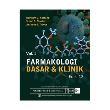 EGC Farmakologi Dasar & Klinik Vol.1 Edisi 12 by Bertram G Katzung, MD., PhD Buku Referensi EGC Farmakologi Dasar & Klinik Vol.1 Edisi 12 by Bertram G Katzung, MD., PhD Buku Referensi