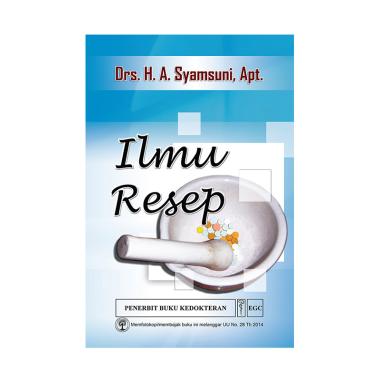 EGC Ilmu Resep by Drs. H. A. Syamsuni, Apt Buku Referensi EGC Ilmu Resep by Drs. H. A. Syamsuni, Apt Buku Referensi