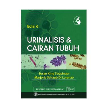 EGC Urinalisis & Cairan Tubuh Edisi 6 by Susan King Strasinger & Marjorie Schaub Di Lorenzo Buku Edukasi dan Referensi EGC Urinalisis & Cairan Tubuh Edisi 6 by Susan King Strasinger & Marjorie Schaub Di Lorenzo Buku Edukasi dan Referensi