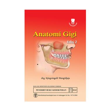EGC Anatomi Gigi Edisi 2 by drg. Itjiningsih Wangidjaja Buku Edukasi EGC Anatomi Gigi Edisi 2 by drg. Itjiningsih Wangidjaja Buku Edukasi