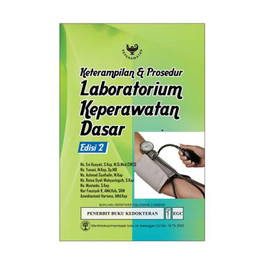 EGC Keterampilan & Prosedur Laboratorium Keperawatan Dasar Edisi 2 by Ns. Eny Kusyati, S.Kep, dkk Buku Edukasi EGC Keterampilan & Prosedur Laboratorium Keperawatan Dasar Edisi 2 by Ns. Eny Kusyati, S.Kep, dkk Buku Edukasi