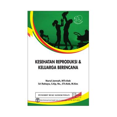EGC Kesehatan Reproduksi & Keluarga Berencana by Nurul Jannah dan Sri Rahayu Buku Referensi EGC Kesehatan Reproduksi & Keluarga Berencana by Nurul Jannah dan Sri Rahayu Buku Referensi