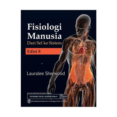 EGC Fisiologi Manusia Dari Sel ke Sistem Edisi 8 by Lauralee Sherwood Buku Edukasi EGC Fisiologi Manusia Dari Sel ke Sistem Edisi 8 by Lauralee Sherwood Buku Edukasi