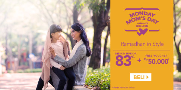 Monday Mom's Day Diskon Hingga 83% + FREE voucher Rp50.000