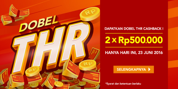 Dobel THR 2xRp500RIBU Hanya Hari Ini 23 Juni 2016!