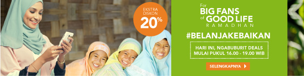 For Big Fams of Good Ramadhan #BelanjaKebaikan Ekstra Diskon 20%