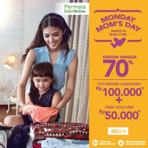 Monday Mom's Day Diskon Hingga 70% + Potongan Langsung Rp 100.000