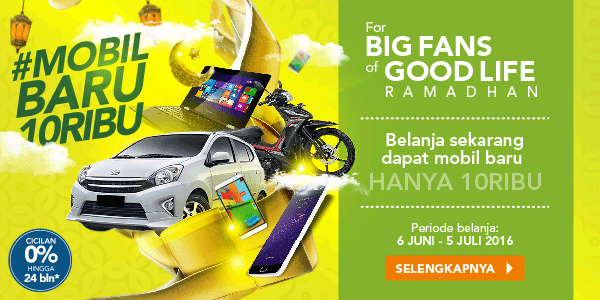 #MobilBaru10Ribu for Big Fans of Good Life Ramadhan - Periode 6 Juni - 5 Juli 2016