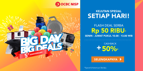 Big Day Big Deals Kejutan Spesial Setiap Hari Flash Deal Serba Rp50Ribu*