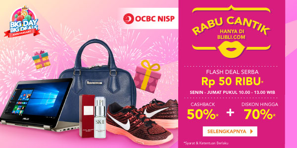 Big Day Big Deals di Rabu Cantik Flash Deal Serba Rp50RIBU* Cashback 50%* + Diskon Hingga 70%*