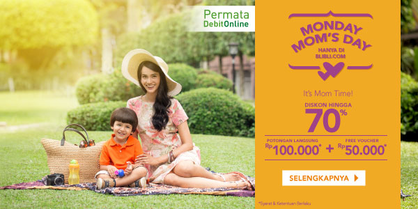 Monday Mom's Day Diskon Hingga 70%* - Potongan Langsung Rp100.000 + Free Voucher Rp50.000
