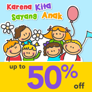 Karena Kita Sayang Anak Up To 50% OFF
