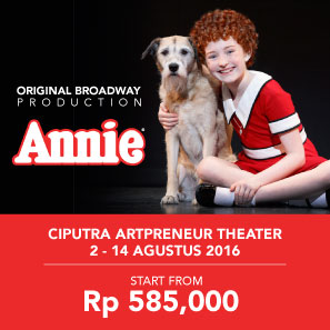 Original Broadway Production ANNIE Start From Rp585.000 Periode 2 - 14 Agustus 2016