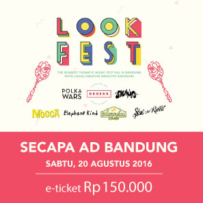 Look Fest SECAPA AD Bandung, Sabtu 20 Agustus 2016 e-ticket Rp150.000
