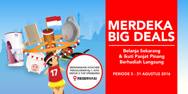 Merdeka BIG Deals! Belanja Sekarang & Ikut Panjat Pinang Periode 5-31 Agustus 2016