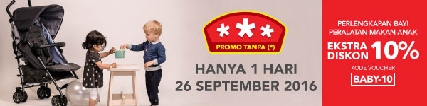 PROMO TANPA (*)  HANYA 1 HARI 26 SEPT Perlengkapan Bayi & Makan Anak EXTRA DISKON 10%