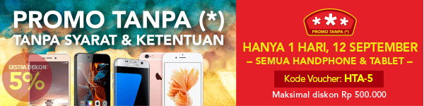 Promo Tanpa (*) Hanya 1 Hari 12 September 2016 Semua Handphone & Tablet Extra Diskon 5%