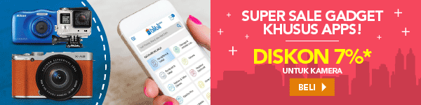 SUPER SALE GADGET KHUSUS APPS! DISKON 7%* UNTUK KAMERA
