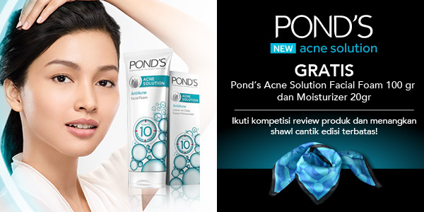 GRATIS Pond's Acne Solution dan Moisturizer -  Ikuti kompetisi review produk dan menangkan shawl cantik edisi terbatas