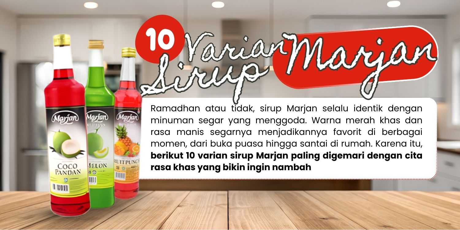 Marjan Rais Cicipin Yuk, Aneka Varian Sirup Marjan Terbaik yang Segarnya Bikin Kamu ...
