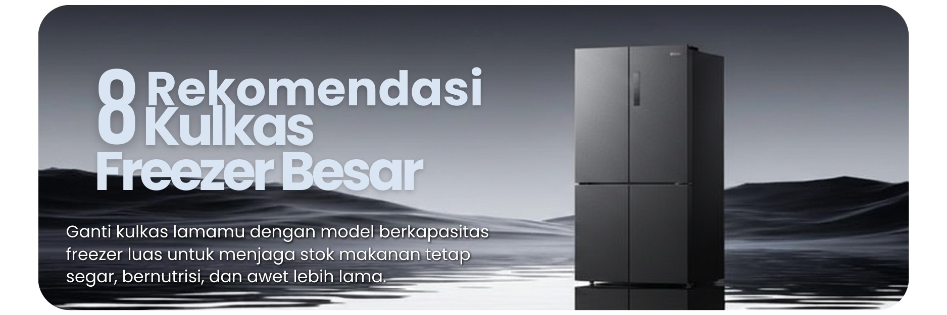 Kulkas Dengan Freezer Besar
