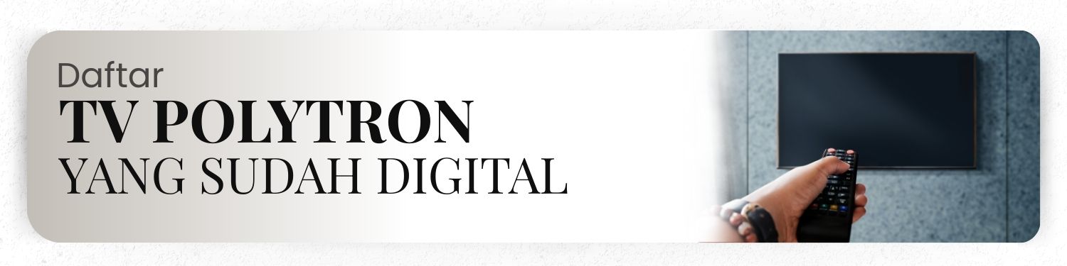 daftar tv polytron yang sudah digital