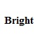Bright