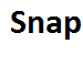 Snap