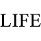 LIFE