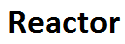 Reactor