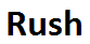 Rush