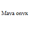 Maya onyx