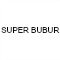 SUPER BUBUR