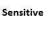 Sensitive