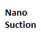 Nano Suction